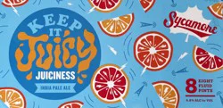 Sycamore Keep It Juicy Juiciness India Pale Ale Beer 8 ea