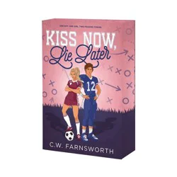 Macmillan Publishers Kiss Now, Lie Later by C.W. Farnsworth - Paperback