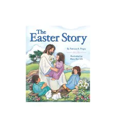 The Easter Story by Patricia A. Pingry