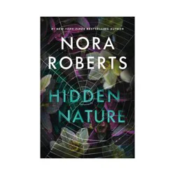 Macmillan Publishers Hidden Nature - by Nora Roberts (Hardcover)