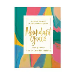 Random House Abundant Grace - by Will Kassner & Courtney Kassner (Hardcover)