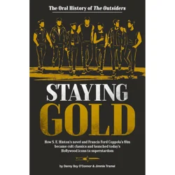 Staying Gold: Outsiders History by Danny Boy O'Connor