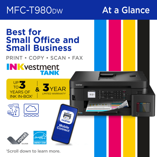 slide 3 of 8, Brother INKvestment Tank MFC-T980DW Wireless Color Inkjet Printer, All-in-One Print/Scan/Copy, 3 Years Ink In-Box(1), Best for small office/business, 1 ct