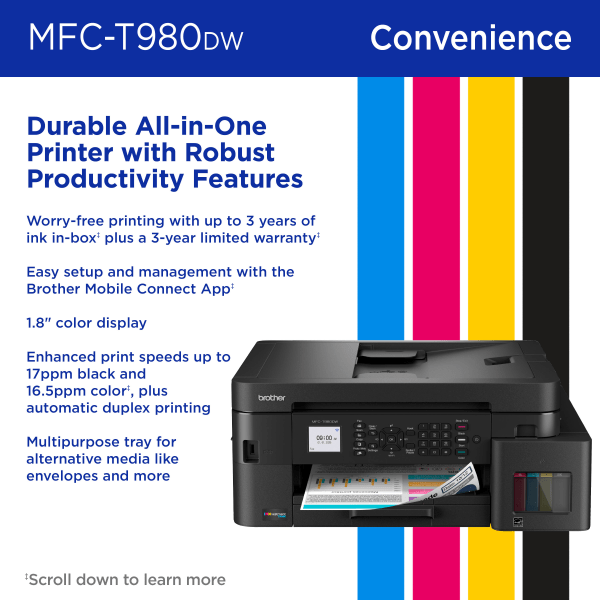 slide 5 of 8, Brother INKvestment Tank MFC-T980DW Wireless Color Inkjet Printer, All-in-One Print/Scan/Copy, 3 Years Ink In-Box(1), Best for small office/business, 1 ct