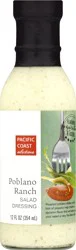 Pacific Coast Selections Poblano Ranch Salad Dressing 12 fl oz