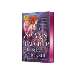Macmillan Publishers The Swan's Daughter - by Roshani Chokshi (Hardcover)