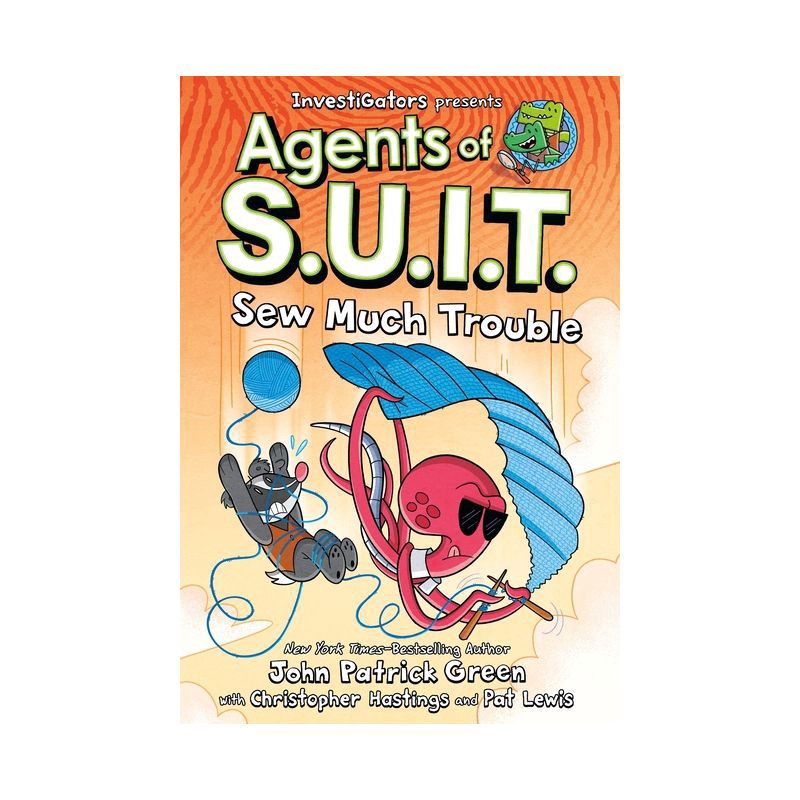 slide 1 of 1, Macmillan Publishers Investigators: Agents of S.U.I.T.: Sew Much Trouble - by John Patrick Green & Christopher Hastings (Hardcover), 1 ct