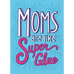 Avanti Card - Moms Are Like Super Glue