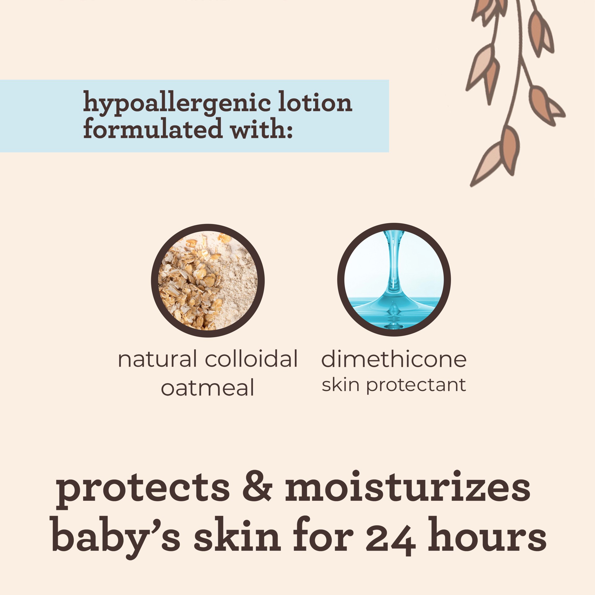 slide 5 of 10, Aveeno Daily Moisture Body Lotion for Delicate Skin, Natural Colloidal Oatmeal & Dimethicone, Hypoallergenic Moisturizing Baby Lotion, Fragrance-, Phthalate- & Paraben-Free, 12 fl. oz, 12 fl oz