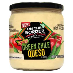 On The Border Spicy Green Chile Queso 15.25 oz