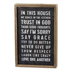 In This House We Dance In The Kitchen - Trust In God - Think Good Thoughts - Say I'm Sorry - Say Grace - Try To Do Better - Never Give Up - Show Respect - Laugh Like Crazy - Love One Another Inset Box Sign