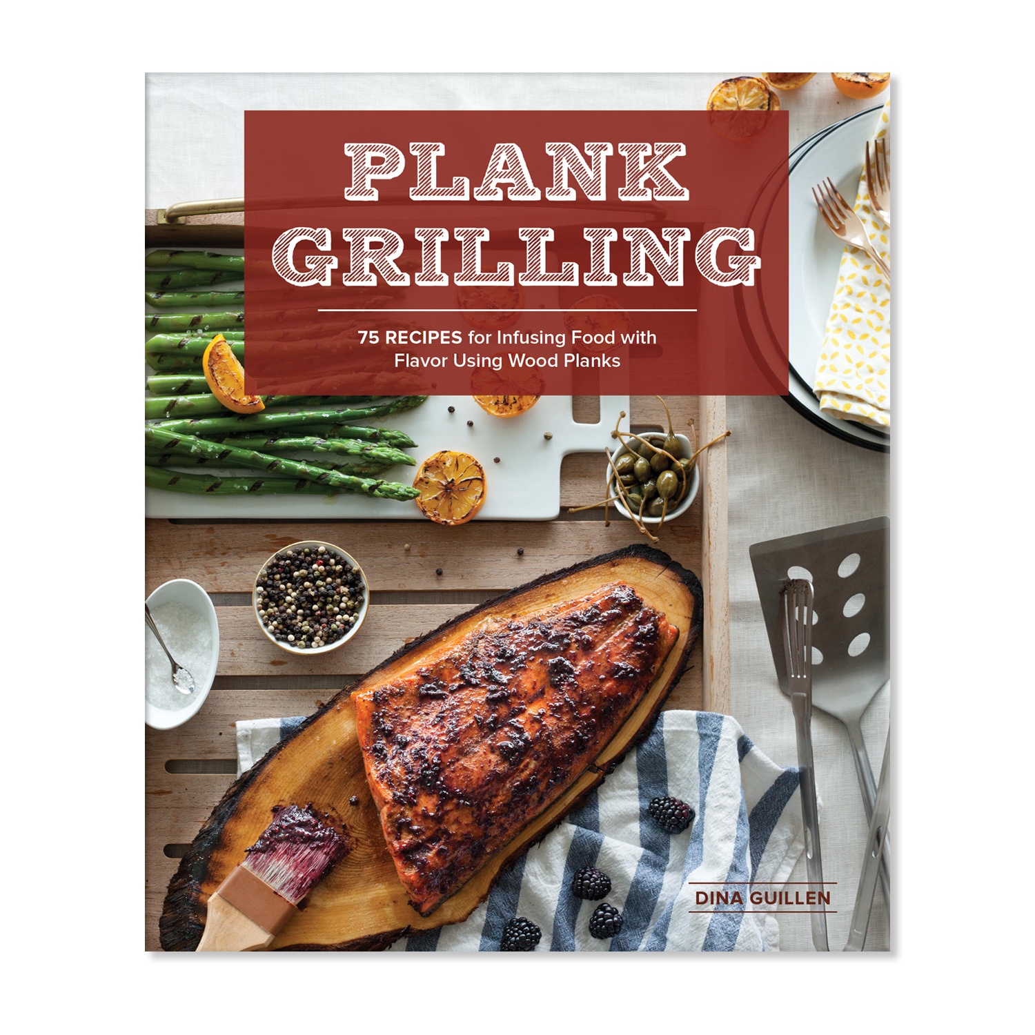 slide 1 of 1, Random House Inc The Plank Grilling Cookbook: Infuse Food with More Flavor Using Wood Planks, 1 ct