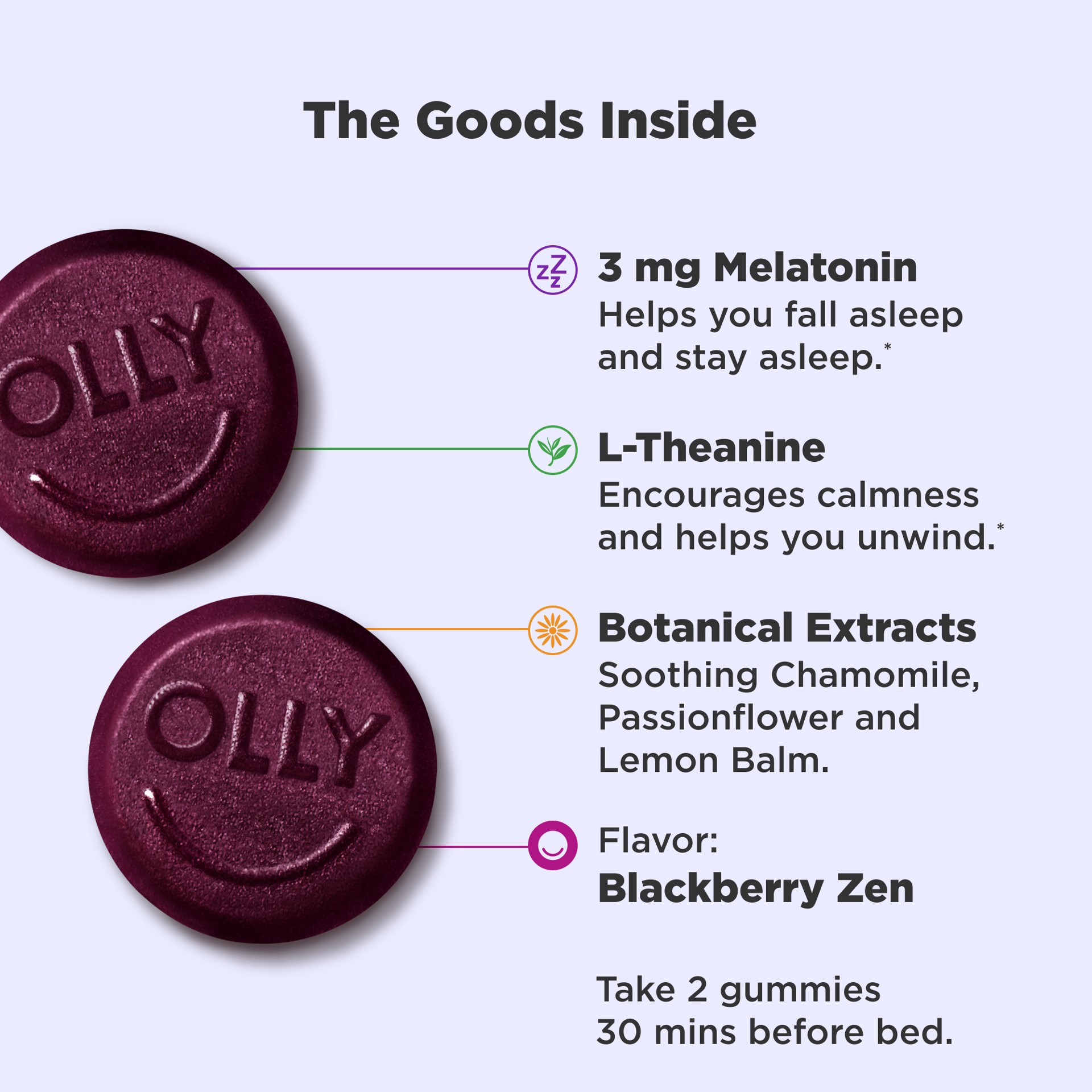 slide 6 of 8, OLLY Sleep Gummy, Sleep Support Supplement,* 3 mg Melatonin, L-Theanine, Chamomile and Lemon Balm Extracts, Blackberry Zen Flavor, 45 Day Supply - 90 Count, 90 ct